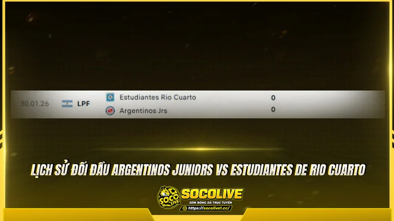 Lịch sử đối đầu Argentinos Juniors vs Estudiantes de Rio Cuarto được socolivetv tổng hợp